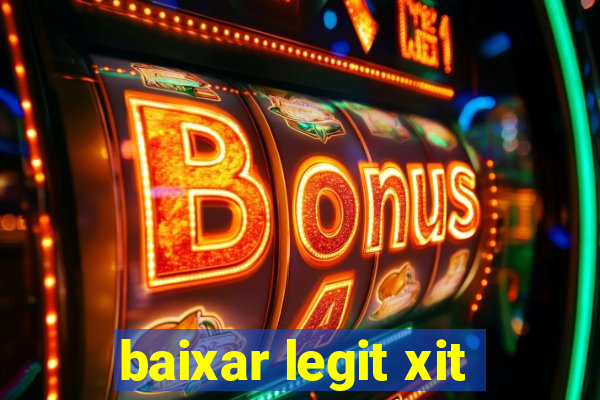 baixar legit xit